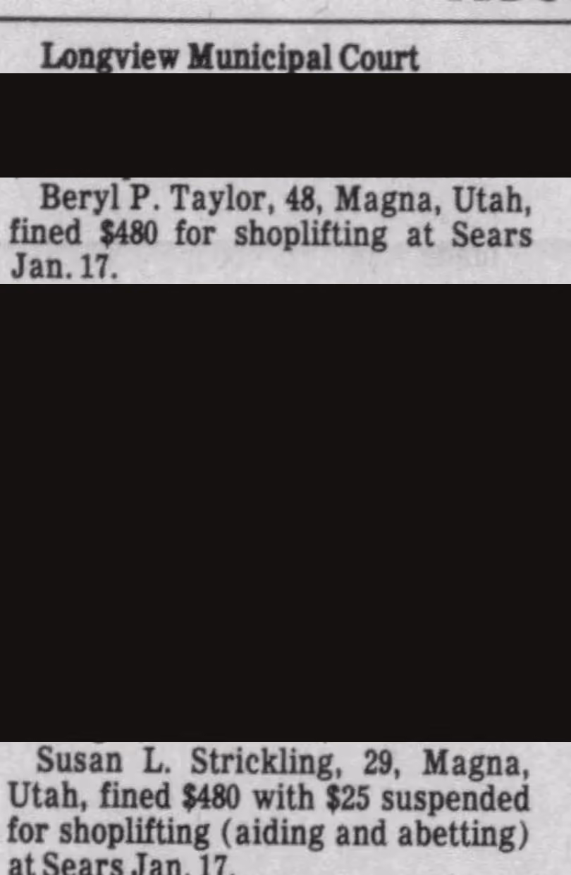 A newspaper Records column headed Longview Municipal Court. Two entries are readable. Beryl P. Taylor, 48, Magna, Utah, fined $480 for shoplifting at Sears Jan. 17. Susan L. Strickling, 29, Magna, Utah, fined $480 with $25 suspended for shoplifting, aiding and abetting, at Sears Jan. 17. The entries between and above them belong to uninvolved people and are blacked out.